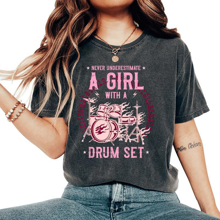 Never Underestimate A Girl With A Drum Set Drummer Women's Oversized Comfort T-Shirt