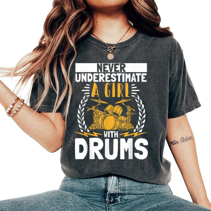 Never Underestimate A Girl With Drums Drummer Drumsticks Women's Oversized Comfort T-Shirt