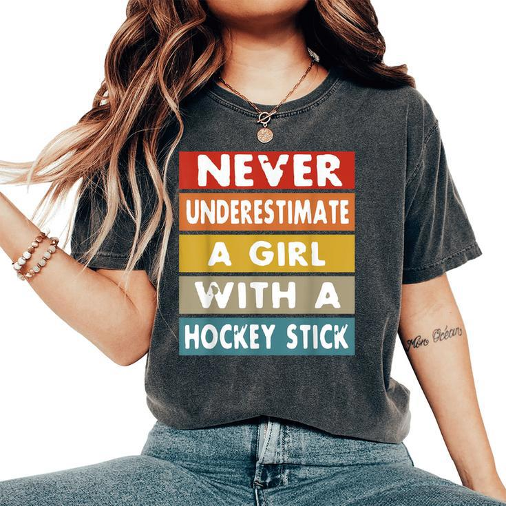 Never Underestimate A Girl With A Hockey Stick Women's Oversized Comfort T-Shirt