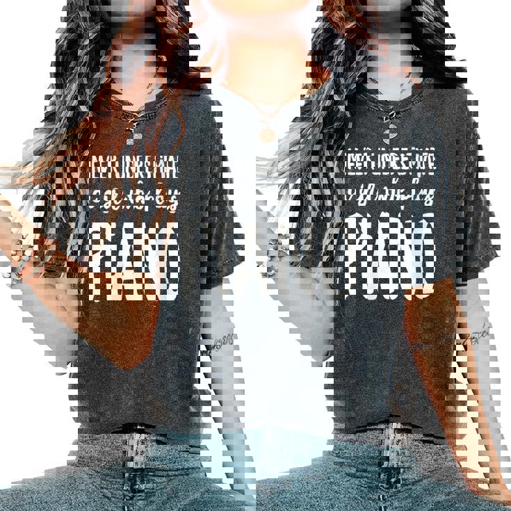 Never Underestimate A Girl Who Plays Piano Player Women's Oversized Comfort T-Shirt