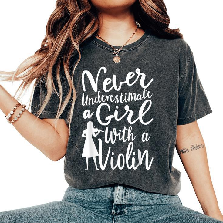 Never Underestimate A Girl With A Violin Cool Quote Women's Oversized Comfort T-Shirt