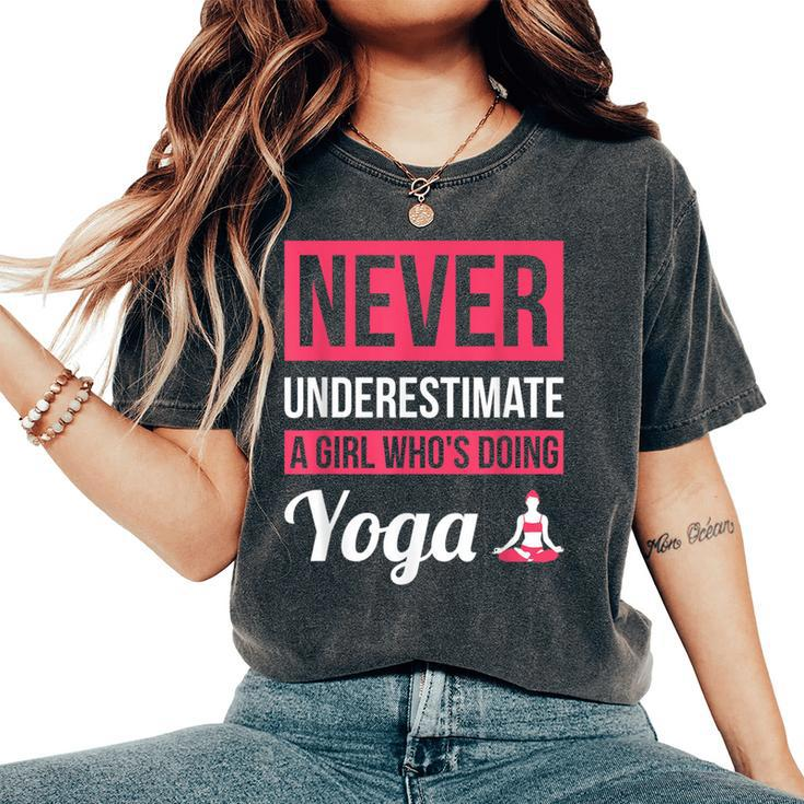 Never Underestimate A Girl Who's Doing Yoga Women's Oversized Comfort T-Shirt