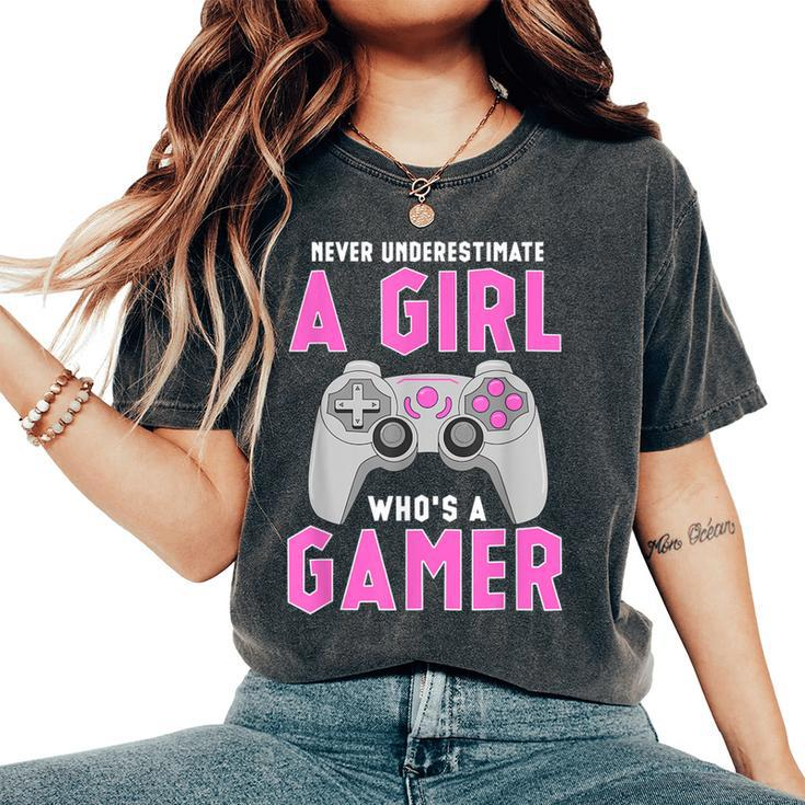 Never Underestimate A Girl Who's A Gamer Women's Oversized Comfort T-Shirt
