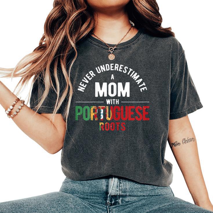 Never Underestimate Mom With Rootsportugal Portuguese Women's Oversized Comfort T-Shirt