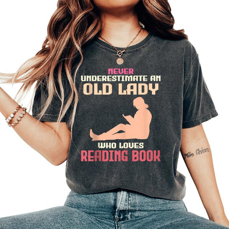 Never Underestimate An Old Lady Who Loves Reading Book Women's Oversized Comfort T-Shirt