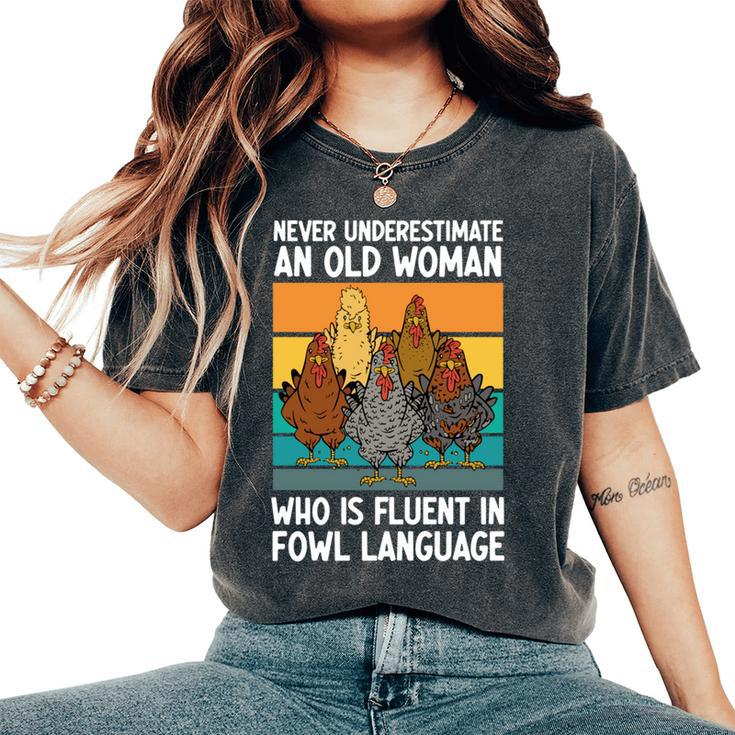 Never Underestimate An Old Man Who Is Fluent Fowl Language Women's Oversized Comfort T-Shirt