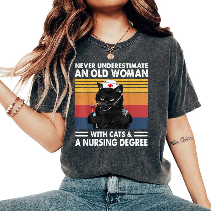 Never Underestimate An Old Woman With Cats And Nursing Women's Oversized Comfort T-Shirt