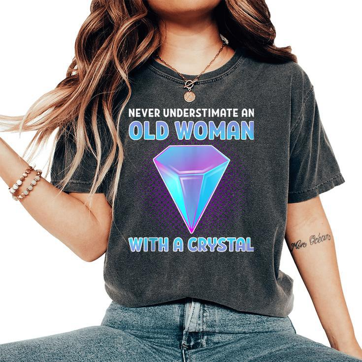 Never Underestimate An Old Woman With A Crystal Crystals Women's Oversized Comfort T-Shirt