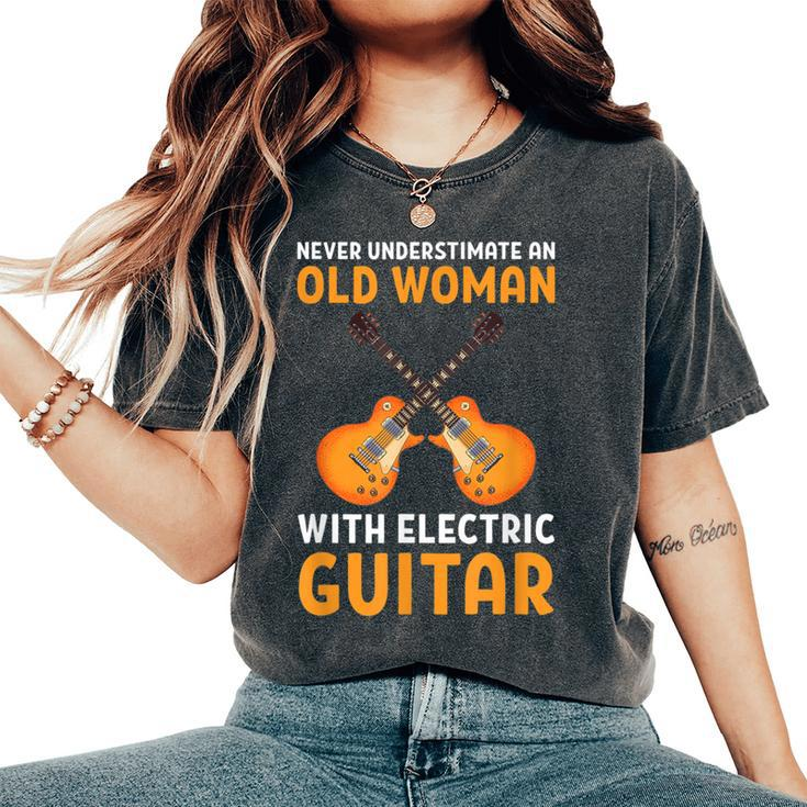 Never Underestimate An Old Woman With An Electric Guitar Women's Oversized Comfort T-Shirt