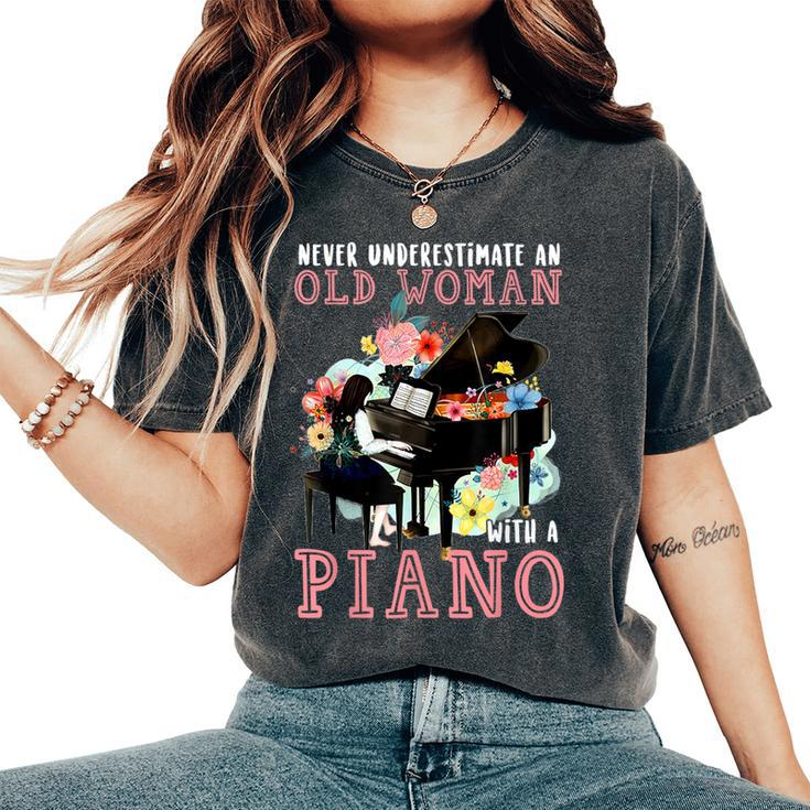 Never Underestimate An Old Woman With A Piano Women's Oversized Comfort T-Shirt