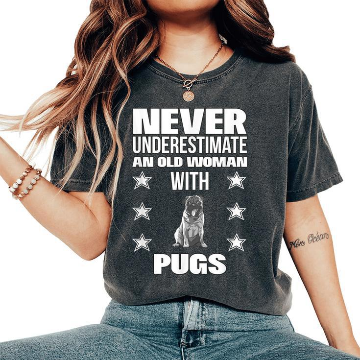 Never Underestimate An Old Woman With Pugs Women's Oversized Comfort T-Shirt