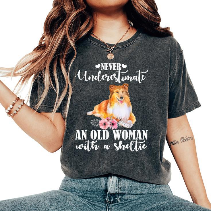 Never Underestimate An Old Woman With Sheltie Women's Oversized Comfort T-Shirt