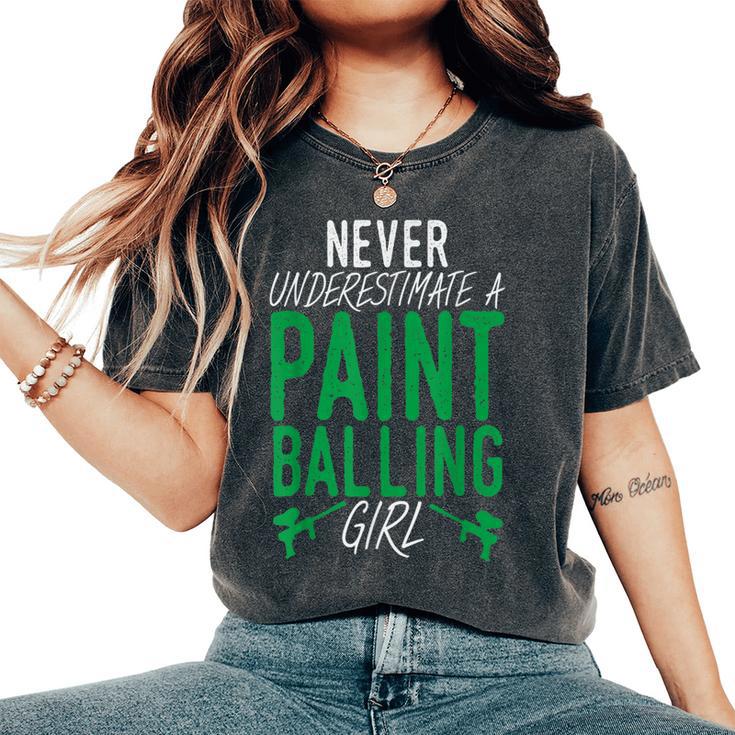 Never Underestimate A Paintballing Girl Paintball Women's Oversized Comfort T-Shirt