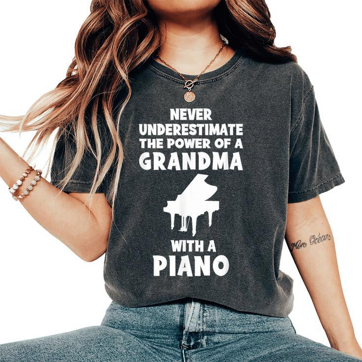 Never Underestimate The Power Of A Grandma With A Piano Women's Oversized Comfort T-Shirt
