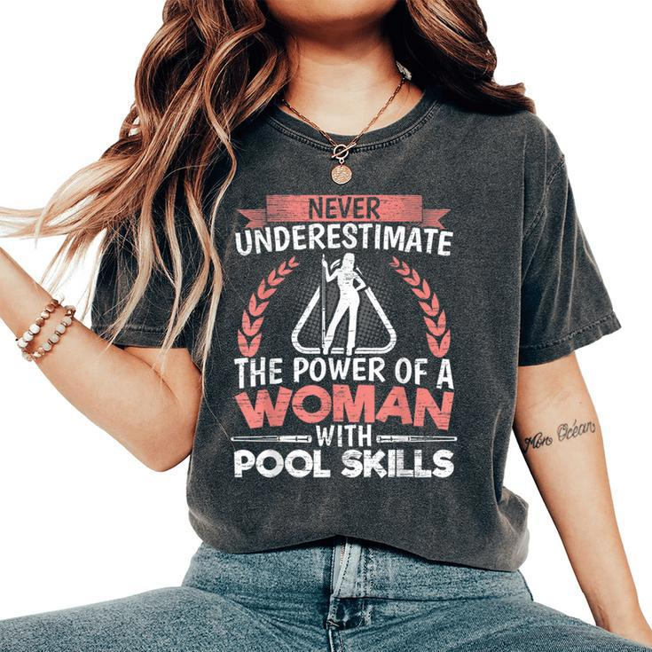 Never Underestimate The Power Of A Woman With Pool Skills Women's Oversized Comfort T-Shirt