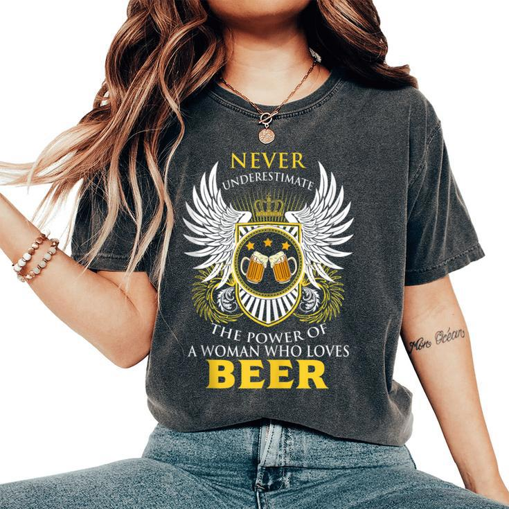 Never Underestimate A Woman Who Loves Beer Team Drinking Women's Oversized Comfort T-Shirt