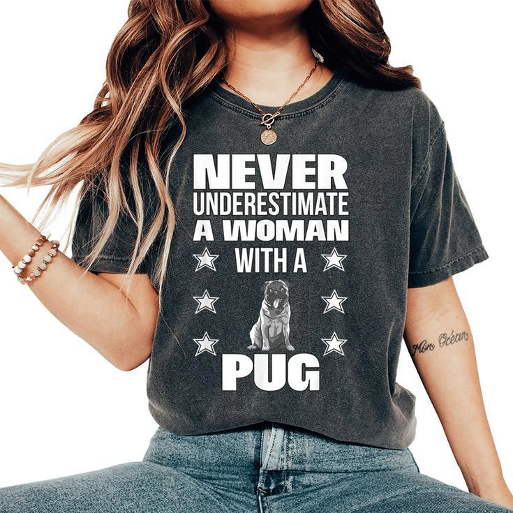 Never Underestimate A Woman With A Pug Women's Oversized Comfort T-Shirt