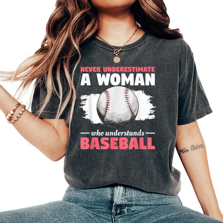 Never Underestimate A Woman Who Understands Baseball Women's Oversized Comfort T-Shirt