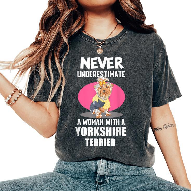Never Underestimate A Woman With A Yorkshire Terrier Women's Oversized Comfort T-Shirt
