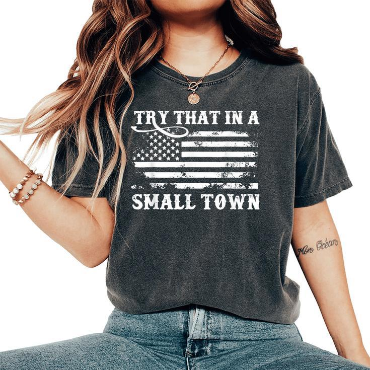 Vintage Dont Try That In My Town American Flag  Women Oversized Print Comfort T-shirt