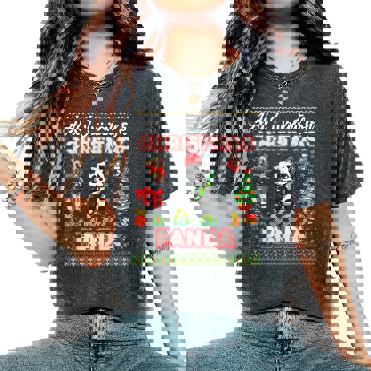 All I Want For Christmas Is A Panda Ugly Sweater Farmer Xmas Women's Oversized Comfort T-Shirt