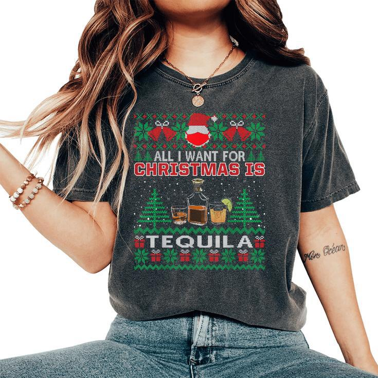 All I Want For Christmas Is Tequila Ugly Sweater Women's Oversized Comfort T-Shirt