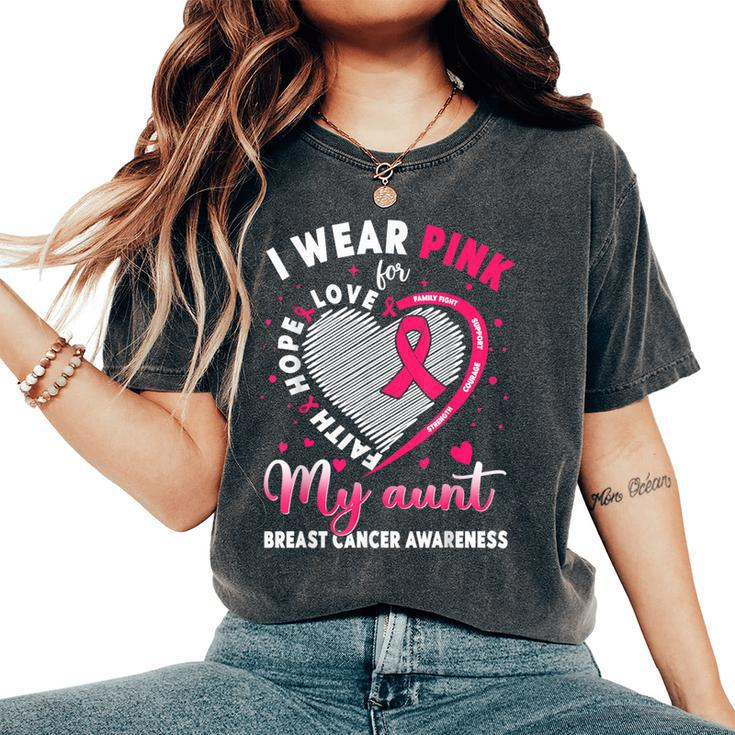 I Wear Pink For My Aunt Breast Cancer Awareness Support Women's Oversized Comfort T-Shirt