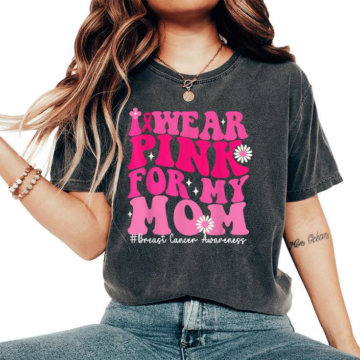 Wear Pink For Your Mom Breast Cancer Support Squad Ribbon Women's Oversized Comfort T-Shirt