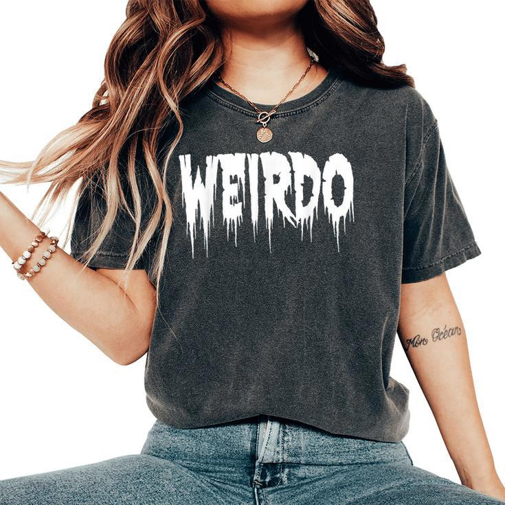 Weirdo Horror Goth Emo Rock Heavy Metal Rock Women's Oversized Comfort T-Shirt