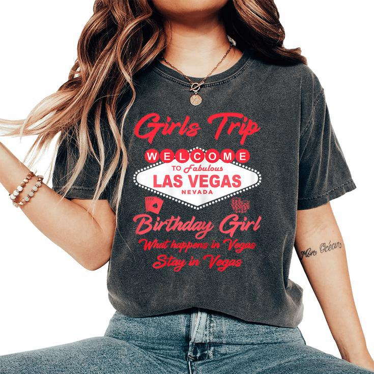 Welcome To Las Vegas Girls Trip Birthday Girl Souvenir Women's Oversized Comfort T-shirt