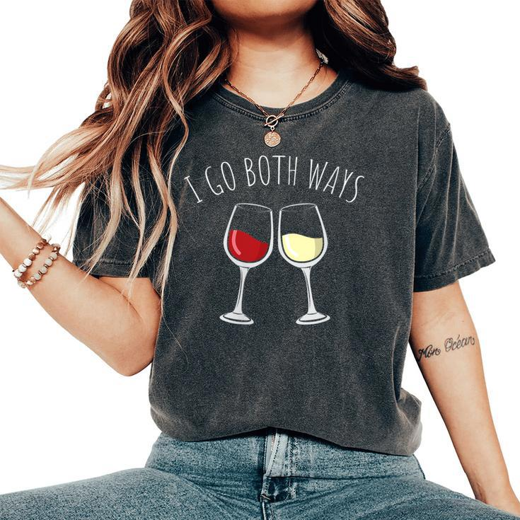 White And Red Wine I Go Both Ways Wine Lovers Holiday Women's Oversized Comfort T-Shirt