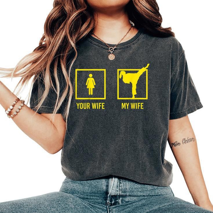 Your Wife My Wife Graphic Martial Arts Women's Oversized Comfort T-Shirt