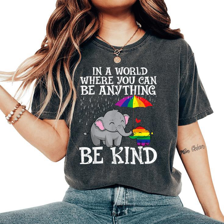 In A World Where You Can Be Anything Gay Pride Lgbt Be Kind Women's Oversized Comfort T-shirt