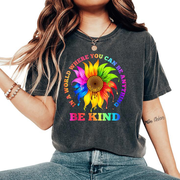 In A World Where You Can Be Anything Be Kind Lgbt Rainbow Women's Oversized Comfort T-shirt