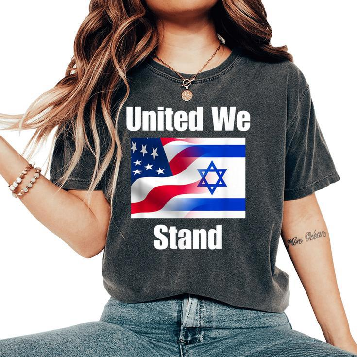 American Flag Israel Flag United We Stand For And Women's Oversized Comfort T-Shirt
