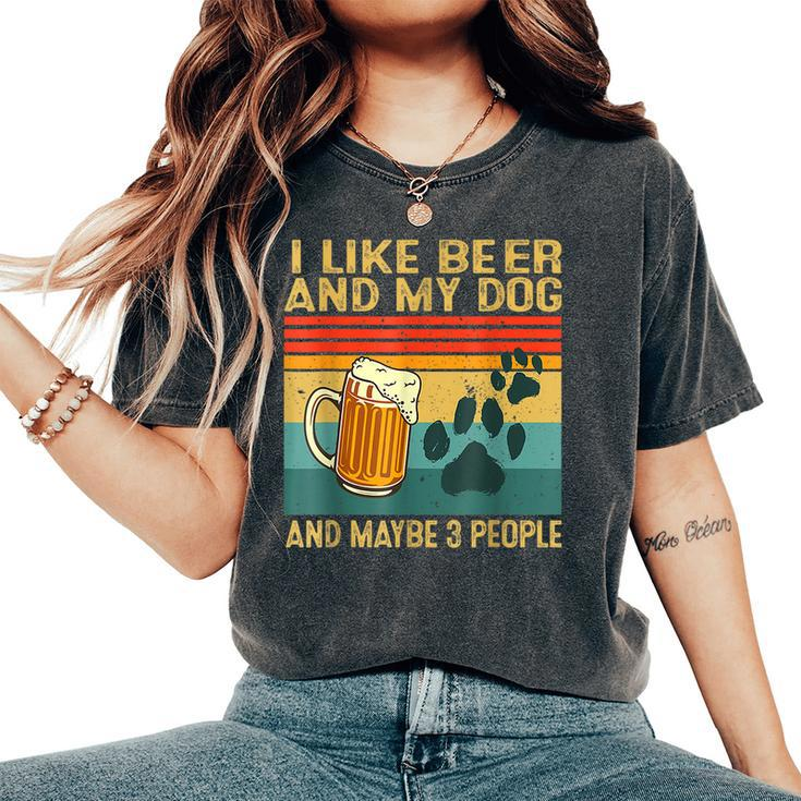 I Like Beer My Dog And Maybe 3 People Dog Lover Women's Oversized Comfort T-Shirt