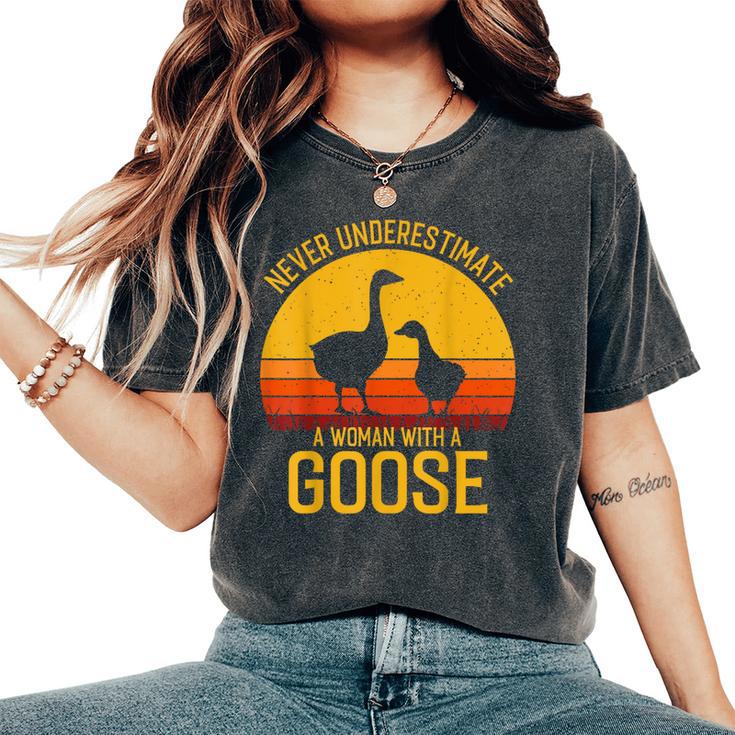 Goose Never Underestimate A Woman With A Goose Women's Oversized Comfort T-Shirt