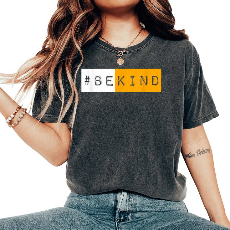 Hashtag Be Kind Unity Day Bekind Kindness Antibullying Women's Oversized Comfort T-shirt