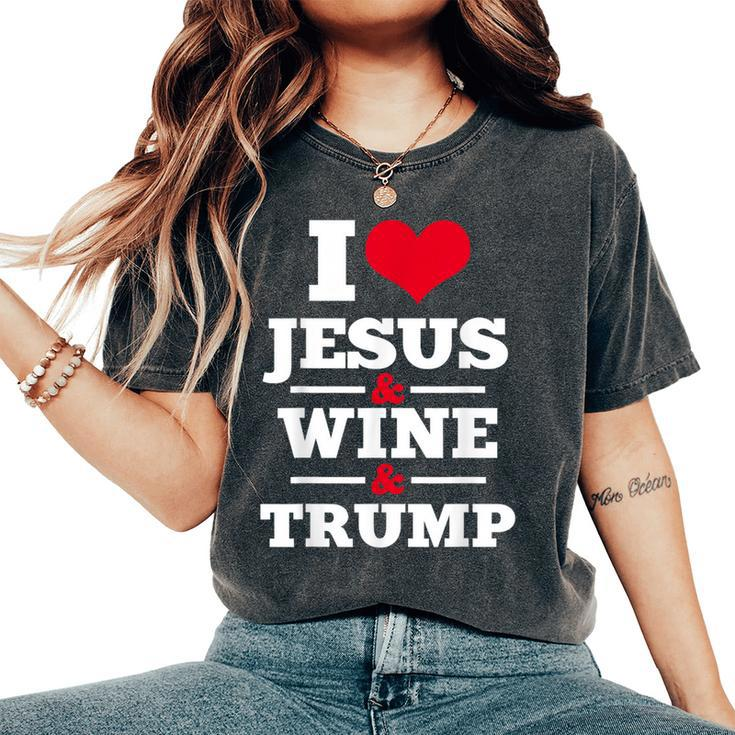 Love Jesus Wine Trump Religious Christian Faith Mom Women's Oversized Comfort T-Shirt