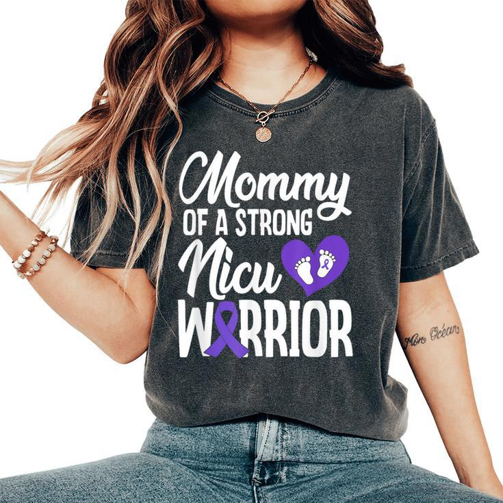 Mommy Of A Strong Nicu Warrior Nicu Graduate Parents Women's Oversized Comfort T-Shirt