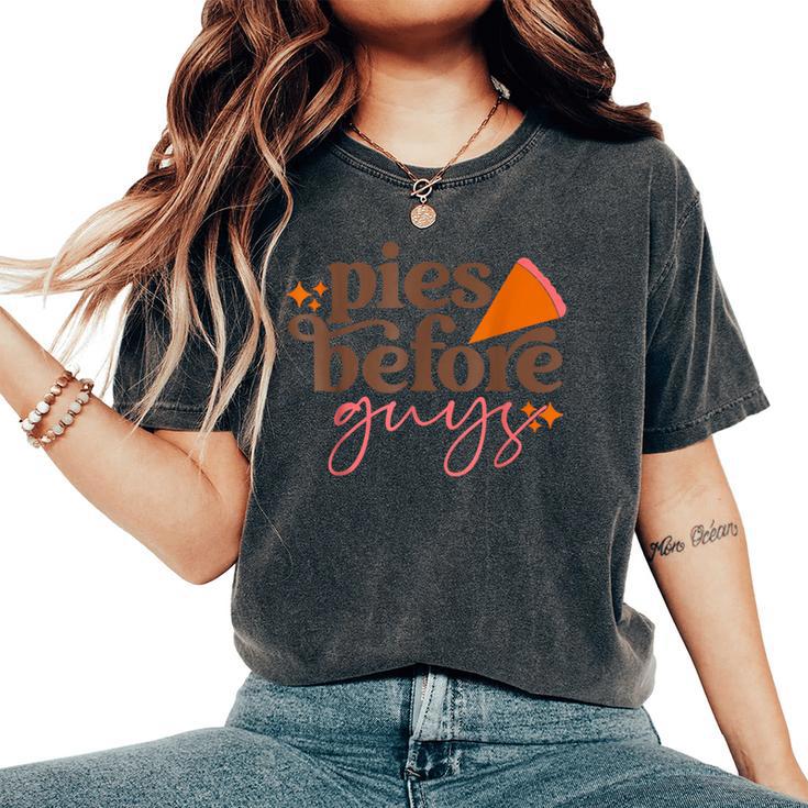 Pies Before Guys Fall Thanksgiving Pumpkin Pie Toddler Women's Oversized Comfort T-Shirt