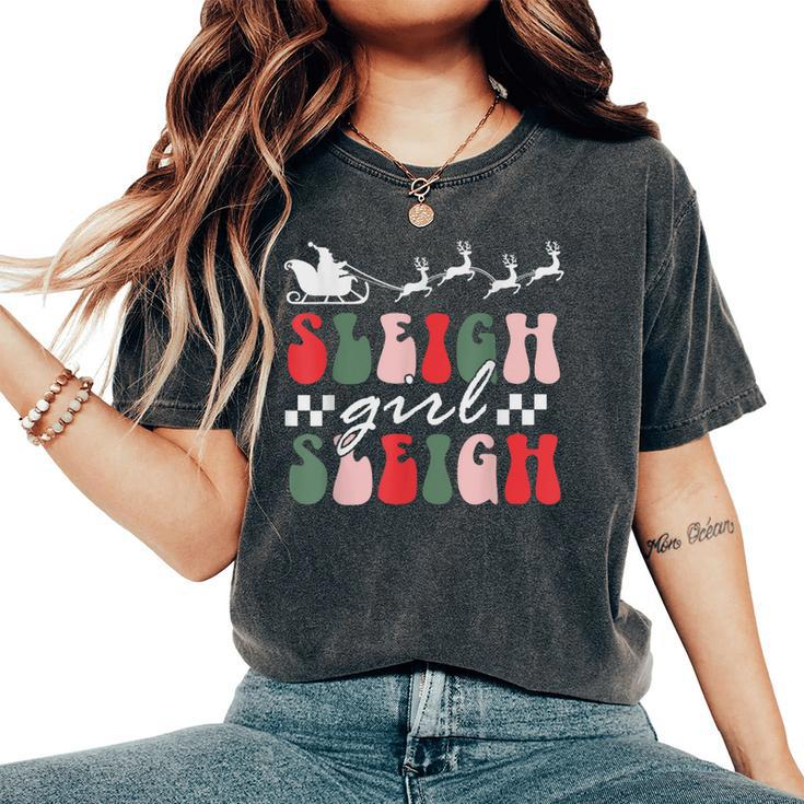 Sleigh Girl Sleigh Christmas Pun Groovy Xmas Women's Oversized Comfort T-Shirt