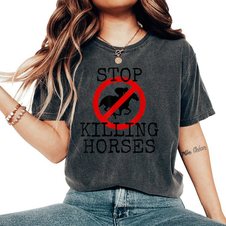 Stop Killing Horses Animal Rights Activism Women's Oversized Comfort T-Shirt