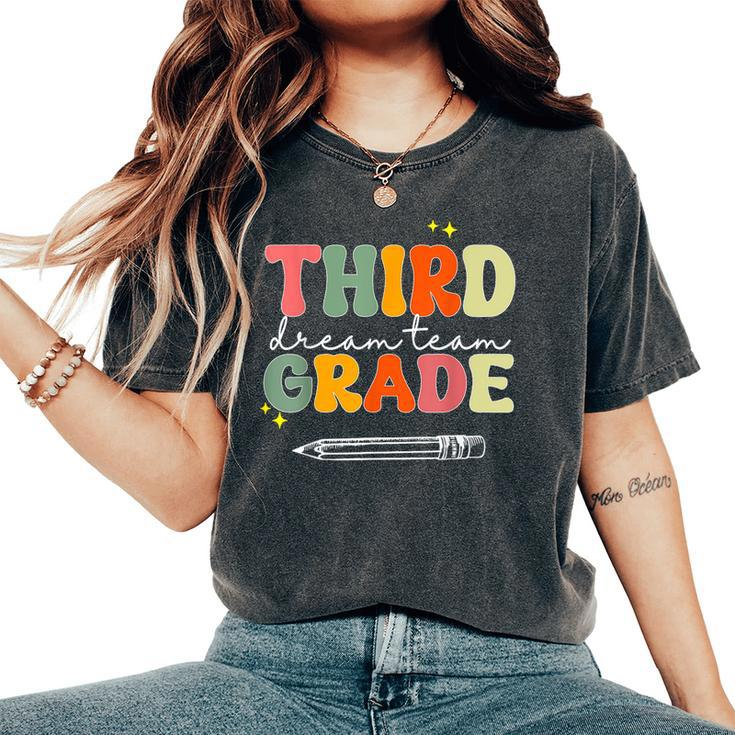 Third Grade Dream Team Teacher Appreciation Back To School Women's Oversized Comfort T-Shirt