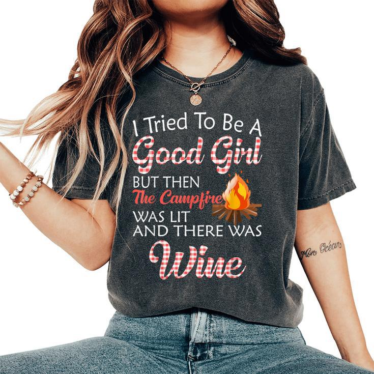 I Tried To Be A Good Girl But Campfire And Wine Camping Women's Oversized Comfort T-shirt