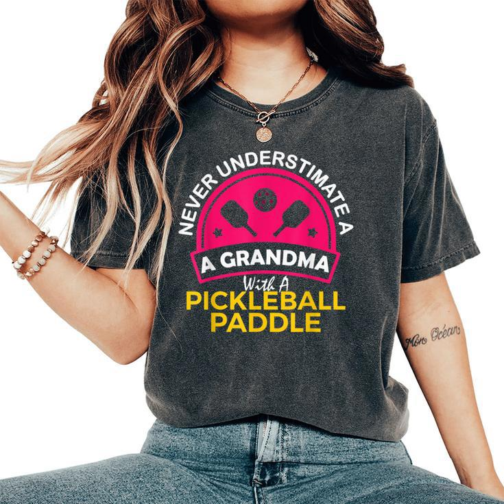 Never Underestimate A Grandma With Pickleball Paddle Women's Oversized Comfort T-Shirt