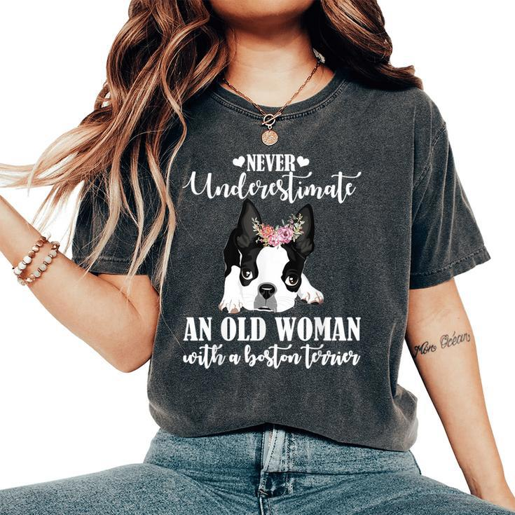 Never Underestimate An Old Woman With Boston Terrier Women's Oversized Comfort T-Shirt