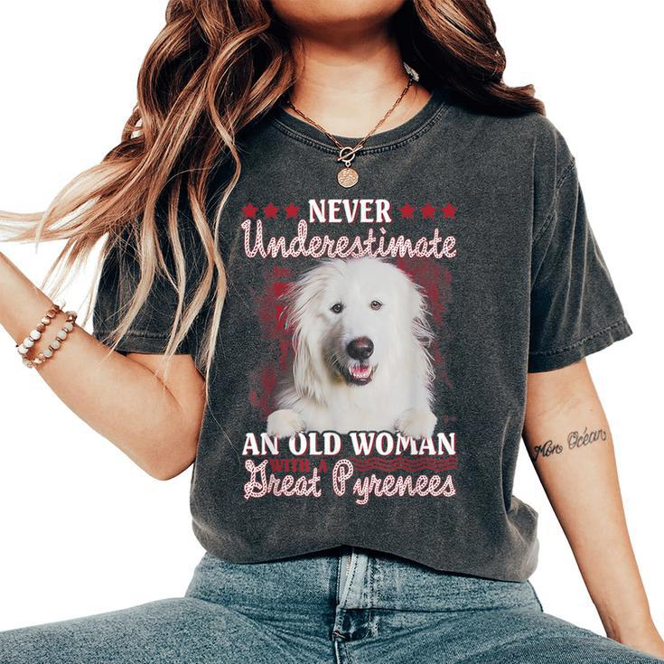 Never Underestimate An Old Woman With A Great Pyrenees Women's Oversized Comfort T-Shirt