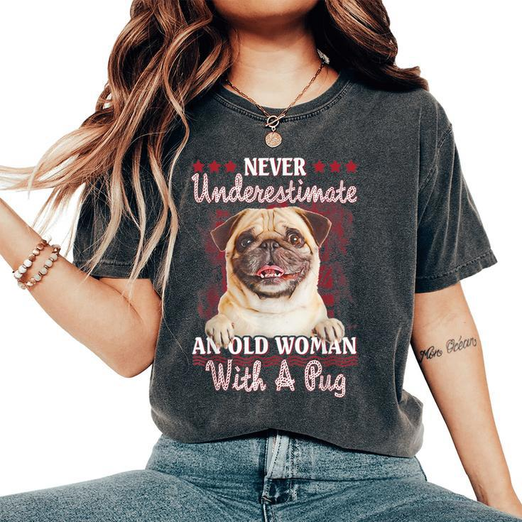 Never Underestimate An Old Woman With A Pug Women's Oversized Comfort T-Shirt