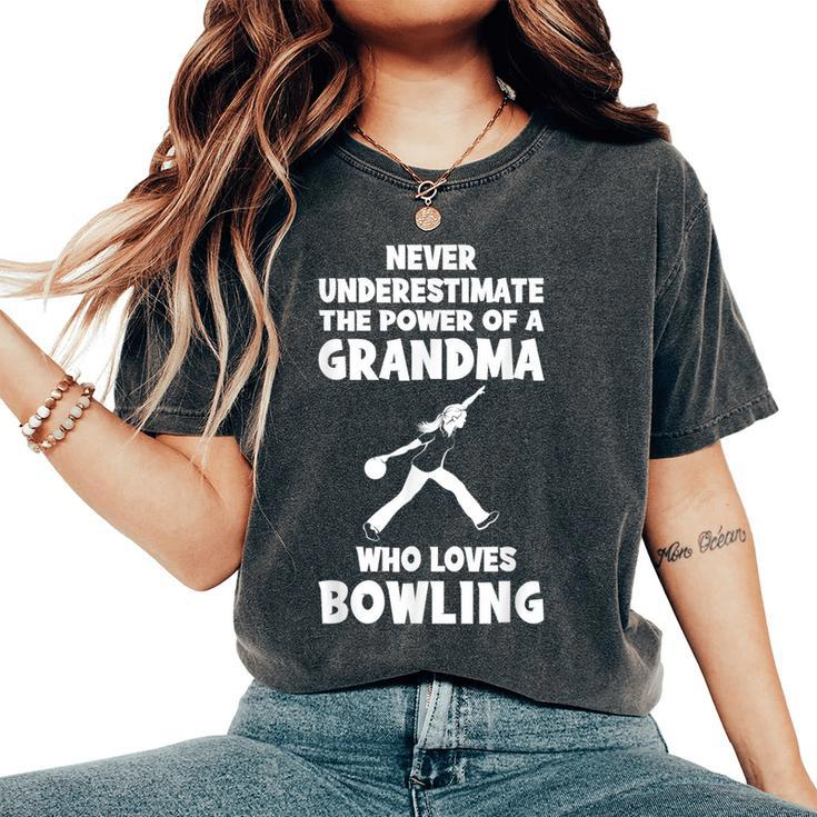 Never Underestimate The Power Of A Grandma With A Bowling Te Women's Oversized Comfort T-Shirt